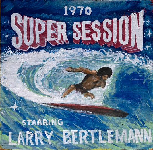 Super Session Larry Bertlemann